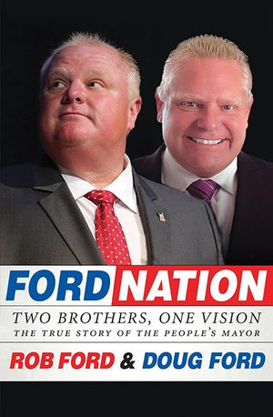 Ford Nation: Two Brothers, One Vision-The True Story of the People's Mayor